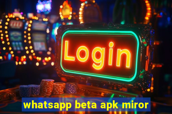 whatsapp beta apk miror